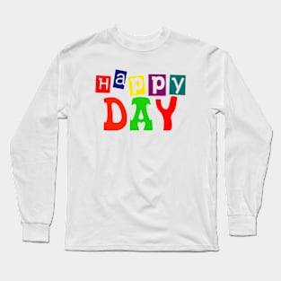 Happy day Long Sleeve T-Shirt